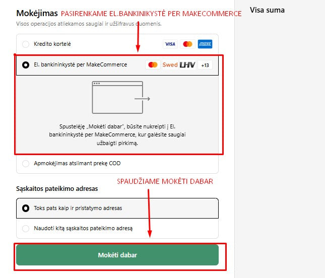 Jei norite apmokėti per internetinę bankininkystę rinkitės apmokėjimas per MakeCommerce.
